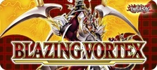 Yugioh Blazing Vortex Yugioh Blazing Vortex