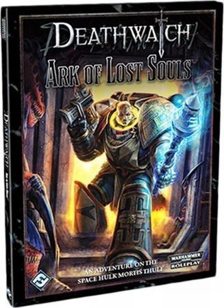 Deathwatch Ark of Lost Souls Deathwatch RPG FFGDW14 RPGs A Z Deathwatch Ark of Lost Souls Deathwatch RPG FFGDW14 RPGs A Z
