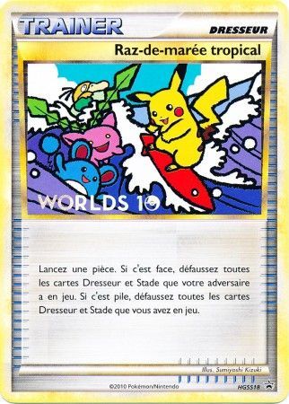 Tropical Tidal Wave Raz de maree tropical HGSS18 French Worlds 2010 Promo Pokemon Heart Gold Soul Silver Promos Tropical Tidal Wave Raz de maree tropical HGSS18 French Worlds 2010 Promo Pokemon Heart Gold Soul Silver Promos