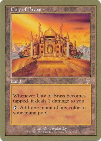 City of Brass Toronto August 2001 Magic The Gathering World Championships 2001 Singles City of Brass Toronto August 2001 Magic The Gathering World Championships 2001 Singles