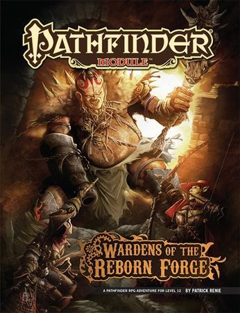 Pathfinder Wardens of the Reborn Forge softcover supplement (PFRPBG) P