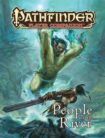 Pathfinder Player Companion People of the River module PFRPG PZO9448 Pathfinder Roleplaying Game Pathfinder Player Companion People of the River module PFRPG PZO9448 Pathfinder Roleplaying Game