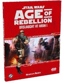 Onslaught at Arda I module Star Wars Age of Rebellion RPG FFPSWA04 Onslaught at Arda I module Star Wars Age of Rebellion RPG FFPSWA04