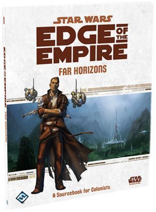 Far Horizons sourcebook Star Wars Edge of the Empire RPG FFPSWE10 Far Horizons sourcebook Star Wars Edge of the Empire RPG FFPSWE10