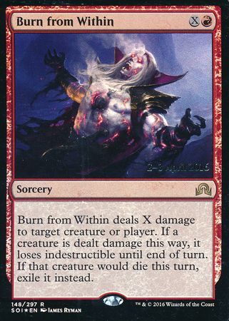 Burn From Within 148 297 SOI Pre Release Foil Promo Magic The Gathering Promo Cards Burn From Within 148 297 SOI Pre Release Foil Promo Magic The Gathering Promo Cards
