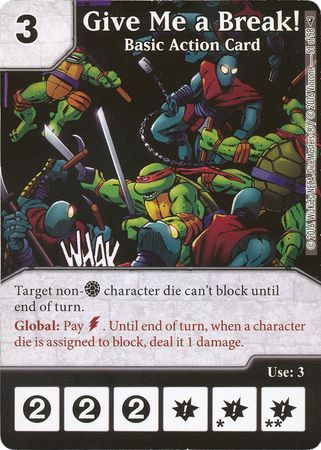 Give Me a Break Basic Action Card 51 58 Teenage Mutant Ninja Turtles Dice Masters Singles Give Me a Break Basic Action Card 51 58 Teenage Mutant Ninja Turtles Dice Masters Singles