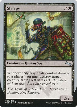 Sly Spy Destroy target creature facing left Unstable Singles Sly Spy Destroy target creature facing left Unstable Singles
