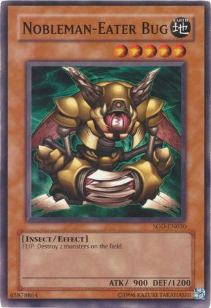 Nobleman Eater Bug SOD EN030 Common Unlimited Soul of the Duelist SOD Unlimited Singles Nobleman Eater Bug SOD EN030 Common Unlimited Soul of the Duelist SOD Unlimited Singles