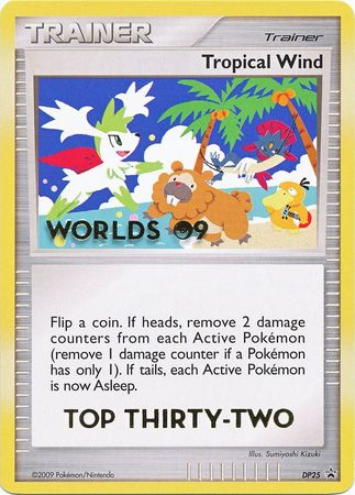 Tropical Wind DP25 Top Thirty Two Worlds 09 Promo Pokemon Diamond Pearl Promos Tropical Wind DP25 Top Thirty Two Worlds 09 Promo Pokemon Diamond Pearl Promos
