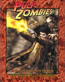 Pulp Zombies Sourcebook All Flesh Must Be Eaten RPG EDN8004 All Flesh Must Be Eaten RPG Pulp Zombies Sourcebook All Flesh Must Be Eaten RPG EDN8004 All Flesh Must Be Eaten RPG