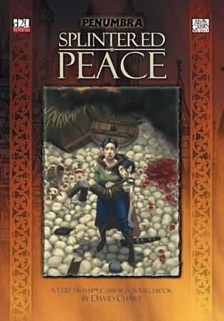 Splintered Peace hardcover module d20 3 0 3 5 D D RPG AG3217 RPGs A Z Splintered Peace hardcover module d20 3 0 3 5 D D RPG AG3217 RPGs A Z