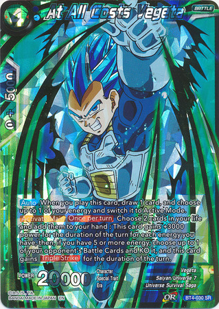 At All Costs Vegeta BT4 030 Super Rare Shatterfoil Dragon Ball Super Alternate Art and Alternate Foil Pattern Promos At All Costs Vegeta BT4 030 Super Rare Shatterfoil Dragon Ball Super Alternate Art and Alternate Foil Pattern Promos