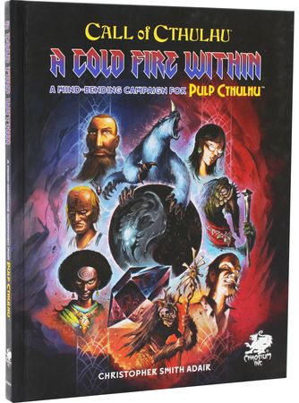 Call of Cthulhu A Cold Fire Within A Mind Bending Campaign for Pulp Cthulhu Call of Cthulhu A Cold Fire Within A Mind Bending Campaign for Pulp Cthulhu