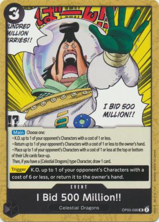 I Bid 500 Million OP05 096 Uncommon I Bid 500 Million OP05 096 Uncommon