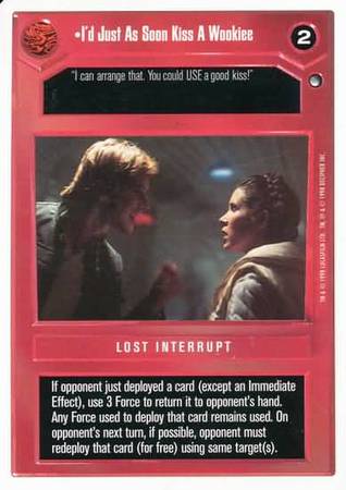 I d Just As Soon Kiss A Wookiee Common2 Dark Side WB Star Wars Hoth Unlimited Singles I d Just As Soon Kiss A Wookiee Common2 Dark Side WB Star Wars Hoth Unlimited Singles