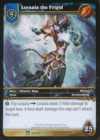 Loraala the Frigid 5 208 Uncommon WoW Fields of Honor Loraala the Frigid 5 208 Uncommon WoW Fields of Honor