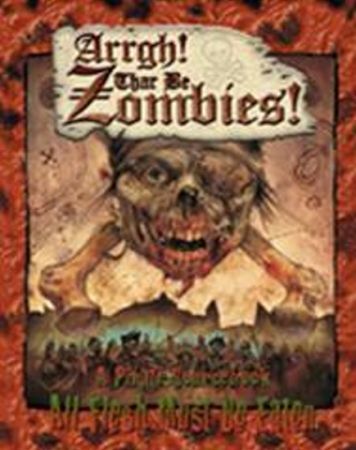 Arrgh Thar Be Zombies softcover supplement All Flesh Must Be Eaten RPG EDN8012 All Flesh Must Be Eaten RPG Arrgh Thar Be Zombies softcover supplement All Flesh Must Be Eaten RPG EDN8012 All Flesh Must Be Eaten RPG