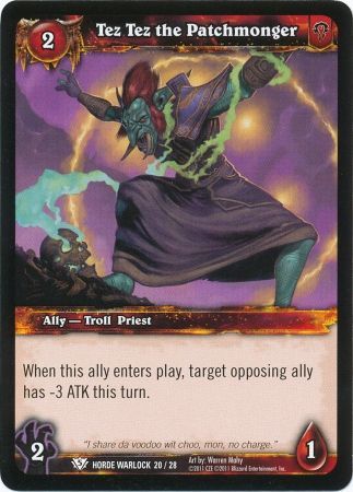 Tez Tez the Patchmonger Horde Warlock 20 28 Common Tez Tez the Patchmonger Horde Warlock 20 28 Common