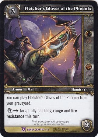 Fletcher s Gloves of the Phoenix Honor Crafted 1 3 Promo World of Warcraft Promo Singles Fletcher s Gloves of the Phoenix Honor Crafted 1 3 Promo World of Warcraft Promo Singles