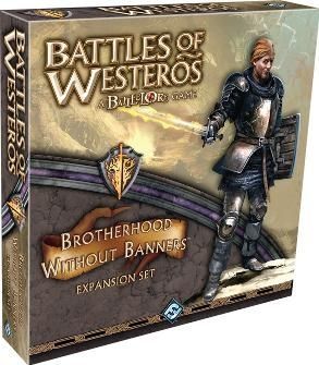 Battles of Westeros Brotherhood Without Banners expansion Fantasy Flight FFGBW07 Board Games A Z Battles of Westeros Brotherhood Without Banners expansion Fantasy Flight FFGBW07 Board Games A Z
