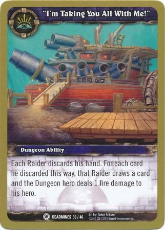 I m Taking You All With Me Deadmines 30 46 Common WoW Dungeon Deck The Deadmines Singles I m Taking You All With Me Deadmines 30 46 Common WoW Dungeon Deck The Deadmines Singles
