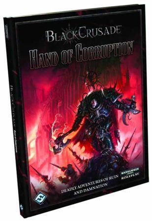 Black Crusade Hand of Corruption hardcover module Warhammer 40K RPG FFGBC03 Black Crusade RPG Warhammer 40K FFG Black Crusade Hand of Corruption hardcover module Warhammer 40K RPG FFGBC03 Black Crusade RPG Warhammer 40K FFG