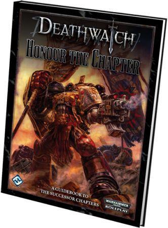 Honour the Chapter hardcover supplement Deathwatch RPG FFGDW12 RPGs A Z Honour the Chapter hardcover supplement Deathwatch RPG FFGDW12 RPGs A Z