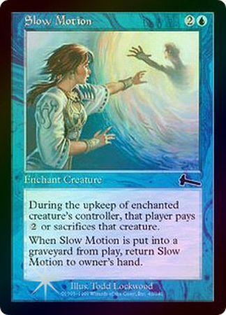 Slow Motion Foil Urza s Legacy Foil Singles Slow Motion Foil Urza s Legacy Foil Singles